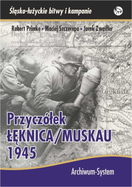 Przyczółek Łęknica/Muskau 1945 (miękka okładka)