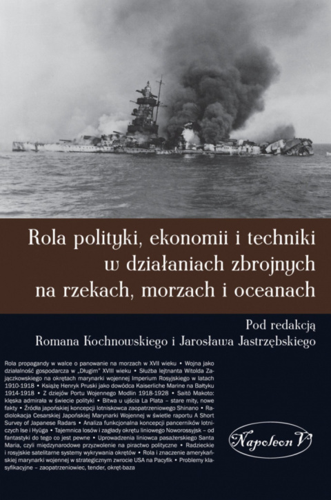 Rola polityki, ekonomii i techniki w działaniach zbrojnych na rzekach, morzach i oceanach Rola polityki, ekonomii i techniki w działaniach zbrojnych na rzekach, morzach i oceanach