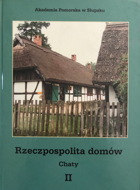 Rzeczpospolita domów. Chaty. Tom 2