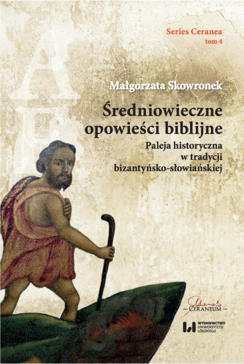 Średniowieczne opowieści biblijne. Paleja historyczna w tradycji bizantyńsko-słowiańskiej