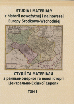 Studia i materiały z historii nowożytnej i najnowszej Europy Środkowo-Wschodniej Tom I