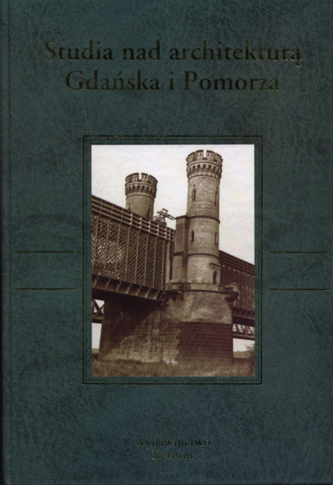 Studia nad architekturą Gdańska i Pomorza Studia nad architekturą Gdańska i Pomorza