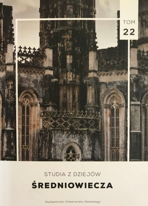 Studia z dziejów średniowiecza. Tom 22. Medieval Studies vol. 22 Studia z dziejów średniowiecza. Tom 22. Medieval Studies vol. 22