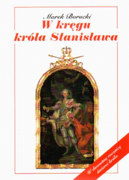 W kręgu króla Stanisława W kręgu króla Stanisława