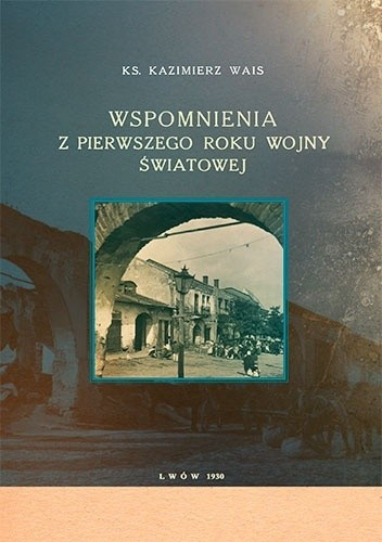 Wspomnienia z pierwszego roku wojny światowej