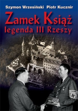 Zamek Książ legenda III Rzeszy