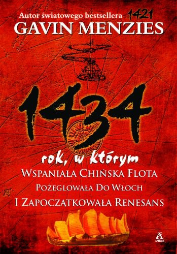 1434 rok, w którym wspaniała chińska flota pożeglowała do Włoch i zapoczątkowała renesans 1434 rok, w którym wspaniała chińska flota pożeglowała do Włoch i zapoczątkowała renesans
