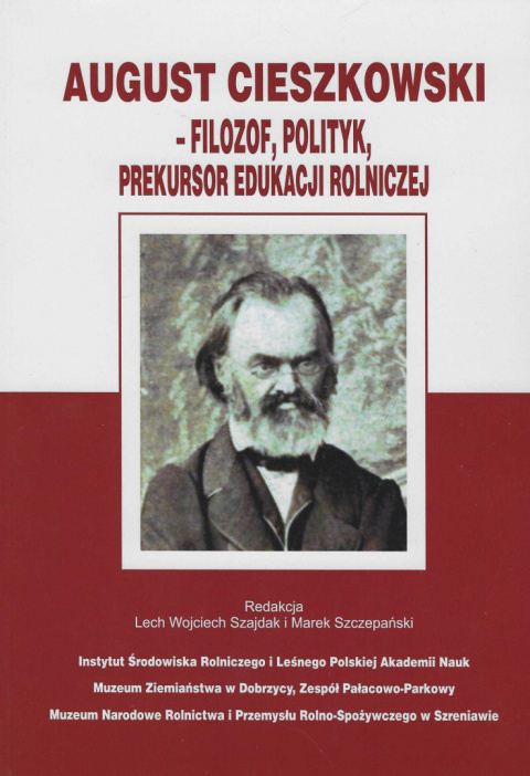 August Cieszkowski - filozof polityk prekursor edukacji rolniczej August Cieszkowski - filozof polityk prekursor edukacji rolniczej