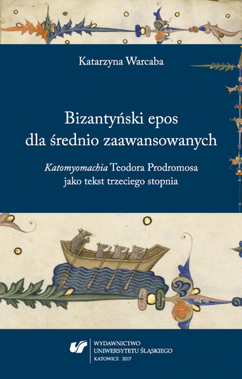 Bizantyński epos dla średnio zaawansowanych. Katomyomachia Teodora Prodromosa jako tekst trzeciego stopnia