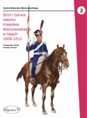 Broń i barwa ułanów Księstwa Warszawskiego w latach 1807-1809 cz. 2