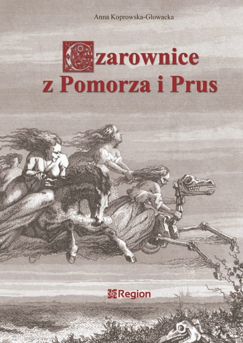 Czarownice z Pomorza i Prus Czarownice z Pomorza i Prus