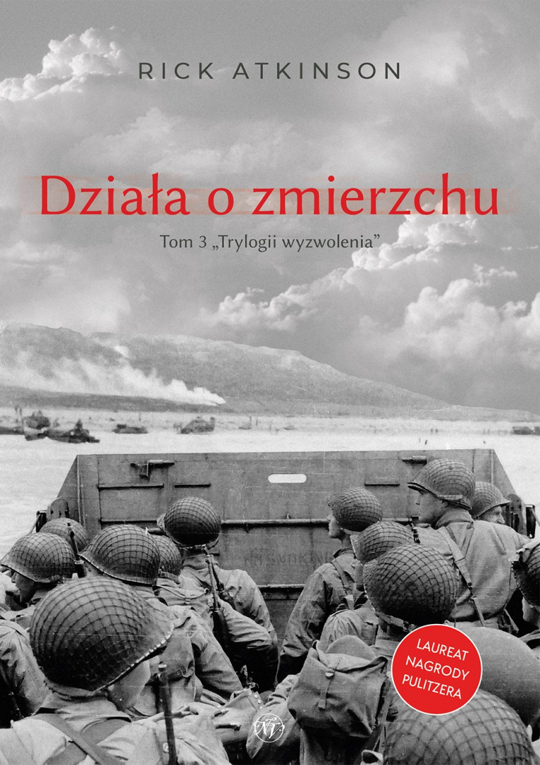 Działa o zmierzchu. Wojna w Europie Zachodniej 1944-1945 Działa o zmierzchu. Wojna w Europie Zachodniej 1944-1945