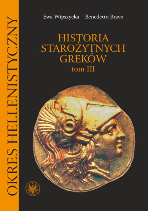 Historia starożytnych Greków Tom III Okres hellenistyczny Historia starożytnych Greków Tom III Okres hellenistyczny
