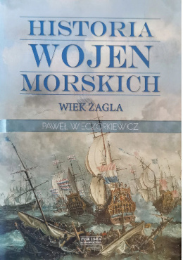 Historia wojen morskich. Wiek żagla. Wiek pary - zestaw