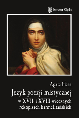 Język poezji mistycznej w XVII i XVIII-wiecznych rękopisach karmelitańskich