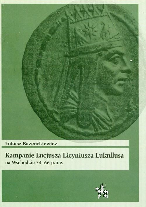 Kampanie Lucjusza Licyniusza Lukullusa na Wschodzie 74 - 66 p.n.e.