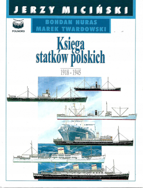 Księga Statków Polskich 1918-1945. Tom 3 Księga Statków Polskich 1918-1945. Tom 3