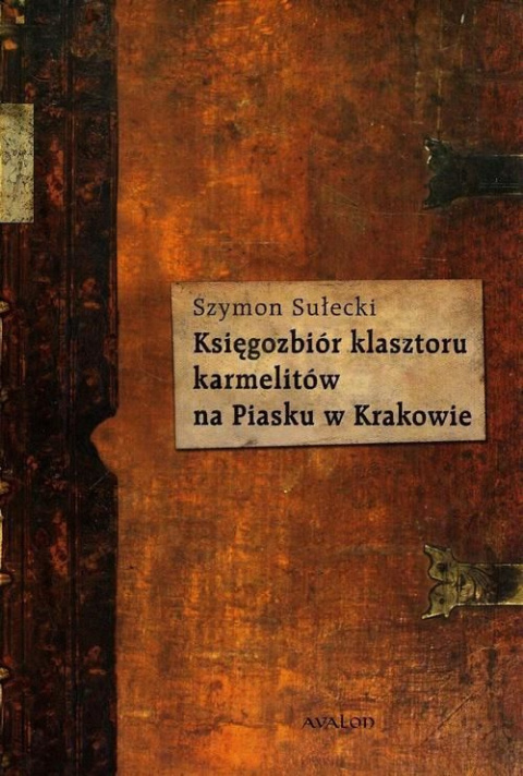 Księgozbiór klasztoru na Piasku w Krakowie Księgozbiór klasztoru na Piasku w Krakowie