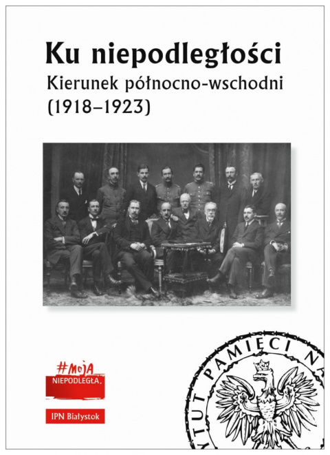 Ku niepodległości. Kierunek północno-wschodni (1918-1923)