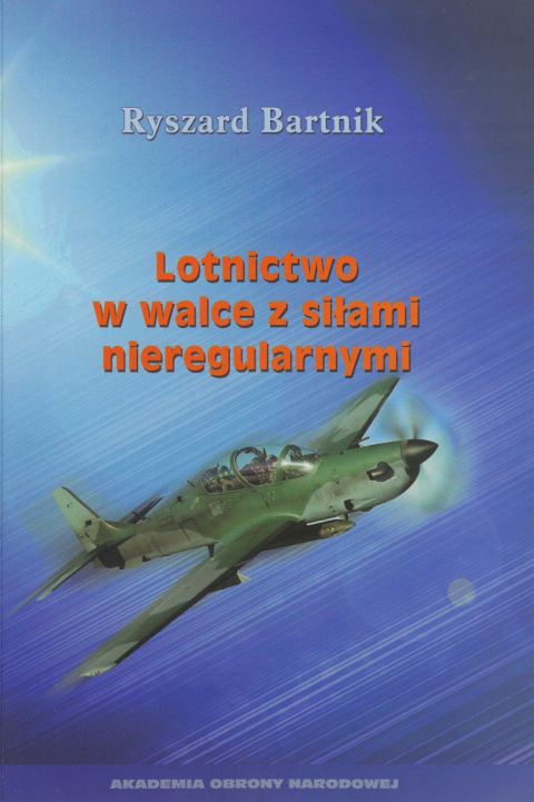 Lotnictwo w walce z siłami nieregularnymi Lotnictwo w walce z siłami nieregularnymi