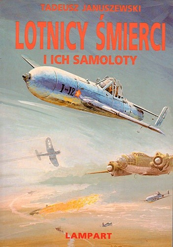 Lotnicy śmierci i ich samoloty Lotnicy śmierci i ich samoloty