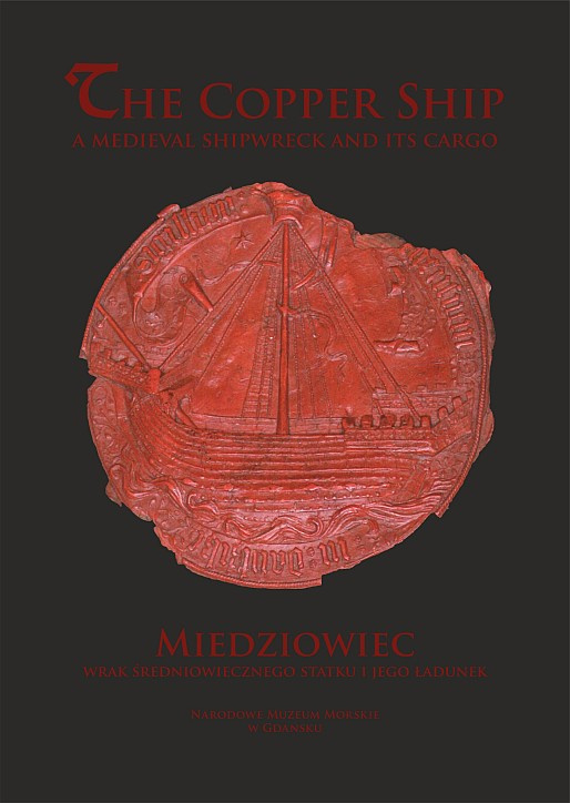 Miedziowiec. Wrak średniowiecznego statku i jego ładunek Miedziowiec. Wrak średniowiecznego statku i jego ładunek