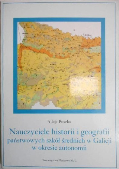 Nauczyciele historii i geografii państwowych szkół średnich w Galicji w okresie autonomii