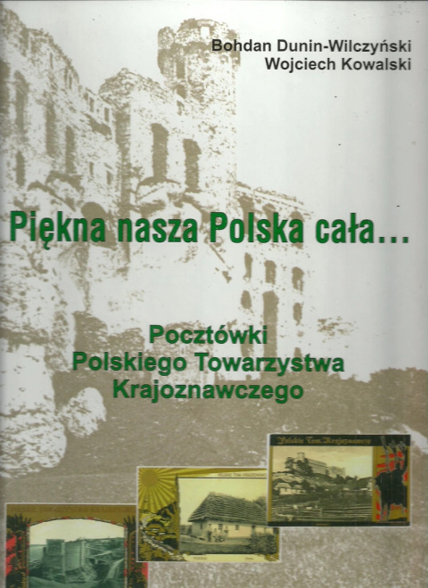 Piękna nasza Polska cała...Pocztówki Polskiego Towarzystwa Krajoznawczego