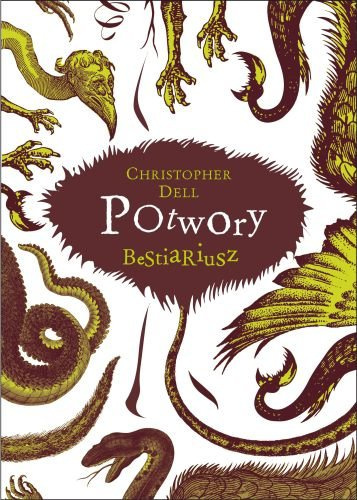 Potwory. Bestiariusz. Przerażająca kolekcja najdziwniejszych i najbardziej niezwykłych potworów jakie zna ludzka wyobraźnia Potwory. Bestiariusz. Przerażająca kolekcja najdziwniejszych i najbardziej niezwykłych potworów jakie zna ludzka wyobraźnia