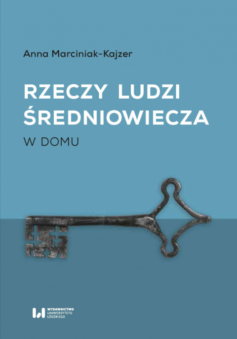 Rzeczy ludzi średniowiecza. W domu