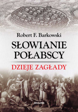 Słowianie połabscy. Dzieje zagłady