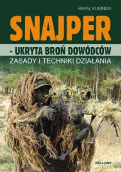 Snajper - ukryta broń dowódców. Zasady i techniki działania Snajper - ukryta broń dowódców. Zasady i techniki działania