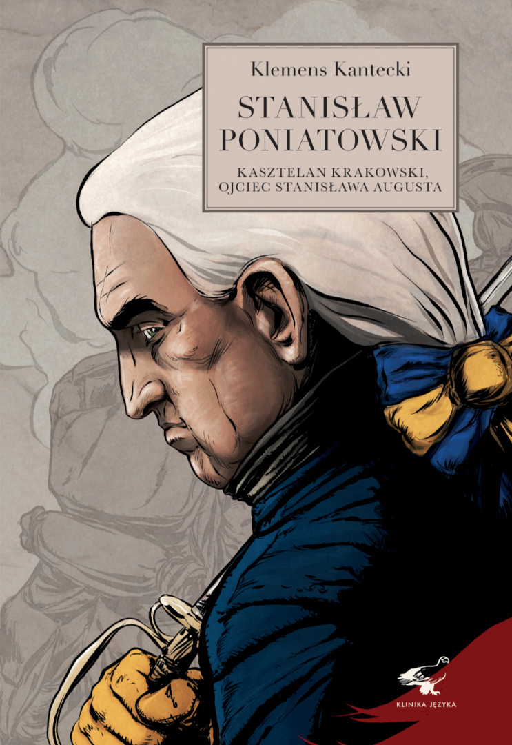 Stanisław Poniatowski, kasztelan krakowski, ojciec Stanisława Augusta Stanisław Poniatowski, kasztelan krakowski, ojciec Stanisława Augusta