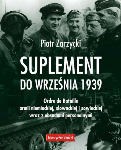 Suplement do września 1939. Ordre de Bataille armii niemieckiej, słowackiej i sowieckiej wraz z obsadami personalnymi