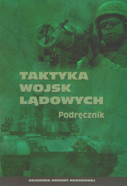 Taktyka wojsk lądowych Podręcznik Taktyka wojsk lądowych Podręcznik