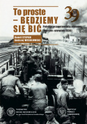 To proste - będziemy się bić. Polskie przygotowania obronne (marzec-sierpień 1939)