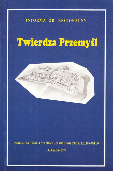 Twierdza Przemyśl. Informator regionalny Twierdza Przemyśl. Informator regionalny