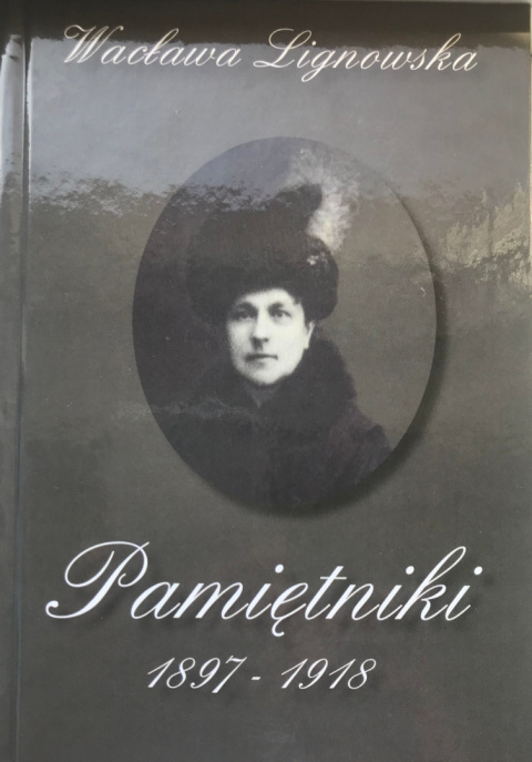 Wacława Lignowska. Pamiętniki 1897-1918