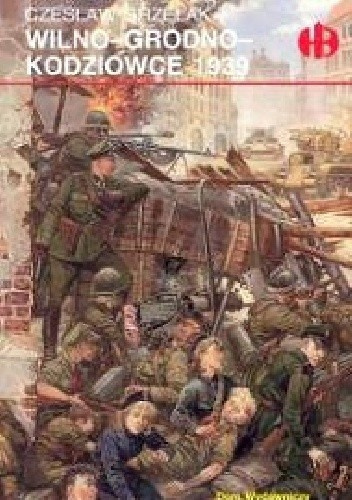Wilno Grodno Kodziowce 1939 Wilno Grodno Kodziowce 1939