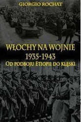 Włochy na wojnie 1935-1943. Od podboju Etiopii do klęski