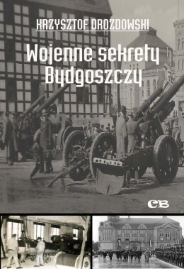 Wojenne sekrety Bydgoszczy