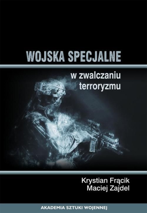 Wojska specjalne w zwalczaniu terroryzmu Wojska specjalne w zwalczaniu terroryzmu