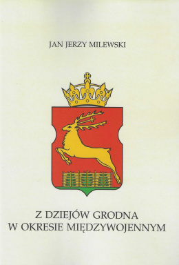 Z dziejów Grodna w okresie międzywojennym