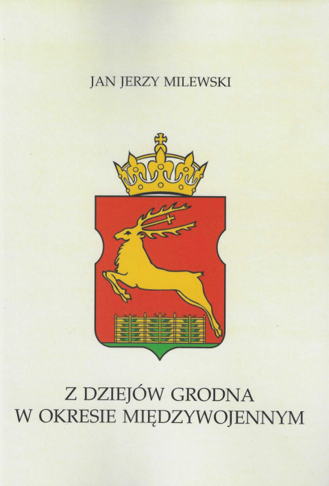 Z dziejów Grodna w okresie międzywojennym Z dziejów Grodna w okresie międzywojennym