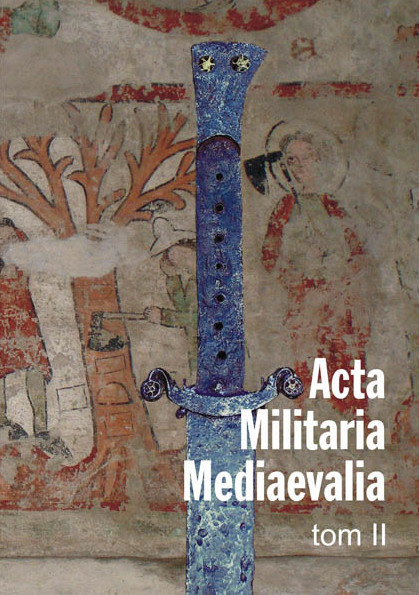 Acta Militaria Mediaevalia, Tom II Acta Militaria Mediaevalia, Tom II