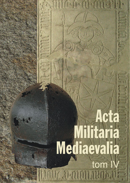 Acta Militaria Mediaevalia, Tom IV