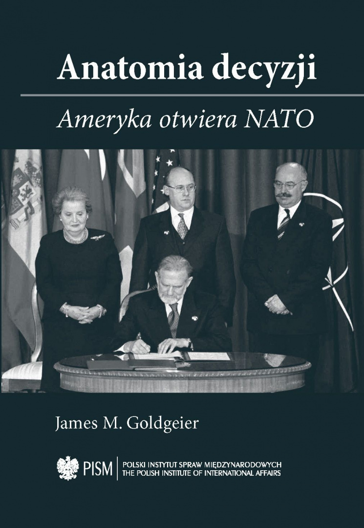 Anatomia decyzji. Ameryka otwiera NATO Anatomia decyzji. Ameryka otwiera NATO