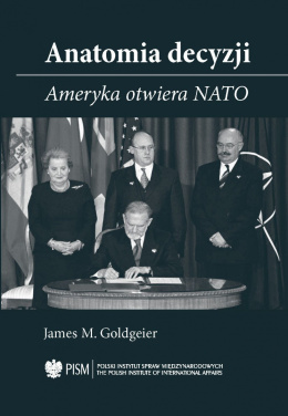 Anatomia decyzji. Ameryka otwiera NATO
