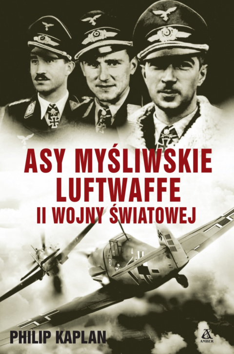 Asy myśliwskie Luftwaffe II wojny światowej Asy myśliwskie Luftwaffe II wojny światowej