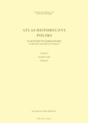 Atlas historyczny Polski. Województwo krakowskie w drugiej połowie XVI w. Część I - mapy, plany, część II - komentarz, indeksy